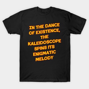 In the dance of existence T-Shirt